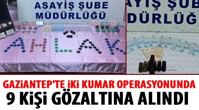  Gaziantep'te iki kumar operasyonunda 9 kişi gözaltına alındı 