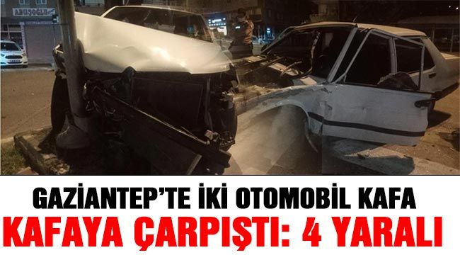 Gaziantep’te iki otomobil kafa kafaya çarpıştı: 4 yaralı 