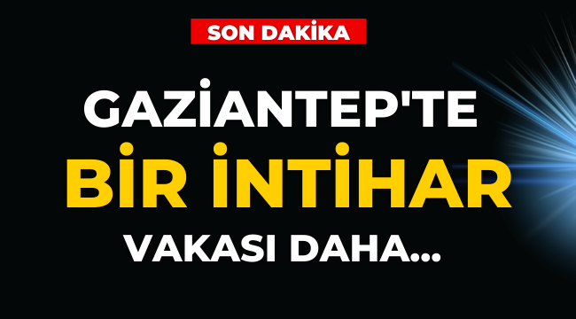 Gaziantep'te intihar