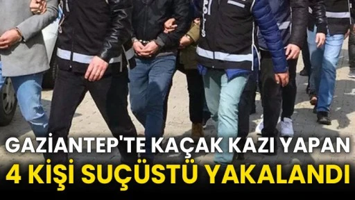 Gaziantep'te kaçak kazı yapan 4 kişi suçüstü yakalandı