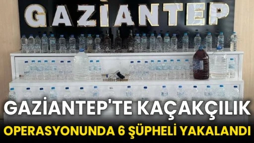 Gaziantep'te kaçakçılık operasyonunda 6 şüpheli yakalandı