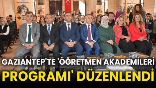 Gaziantep'te 'Öğretmen Akademileri Programı' düzenlendi