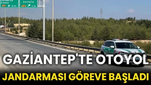 Gaziantep'te otoyol jandarması göreve başladı