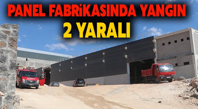 Gaziantep’te panel fabrikasında yangın çıktı: 2 yaralı