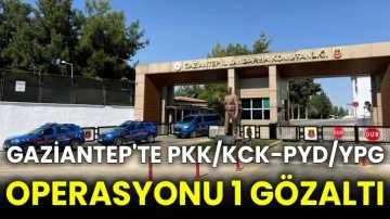 Gaziantep'te PKK/KCK-PYD/YPG operasyonu 1 gözaltı