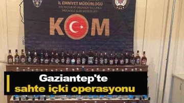 Gaziantep'te sahte içki operasyonu