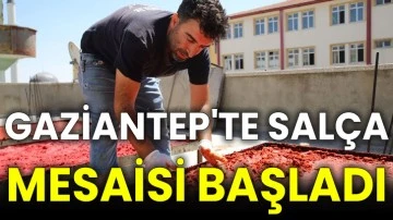 Gaziantep'te salça mesaisi başladı