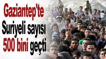 Gaziantep'te Suriyeli sayısı 500 bini geçti