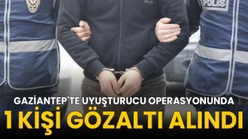 Gaziantep'te uyuşturucu operasyonunda 1 kişi gözaltı alındı