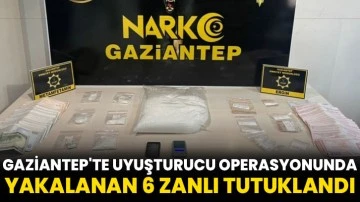 Gaziantep'te uyuşturucu operasyonunda yakalanan 6 zanlı tutuklandı