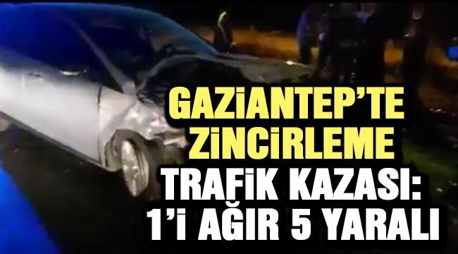 Gaziantep’te zincirleme trafik kazası: 1’i ağır 5 yaralı