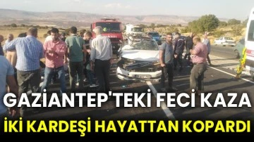 Gaziantep'teki feci kaza iki kardeşi hayattan kopardı