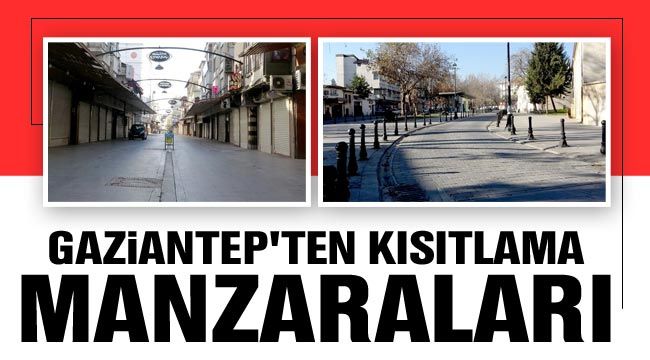 Gaziantep'ten kısıtlama manzaraları