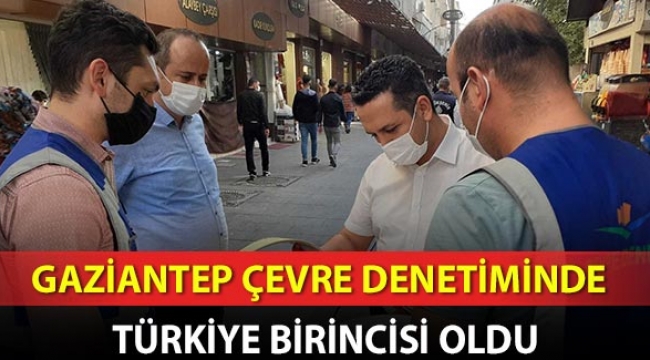 Gaziantep’ten rekor!.. Gaziantep çevre denetiminde Türkiye birincisi oldu