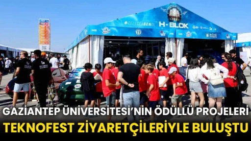 Gaziantep Üniversitesi’nin ödüllü projeleri TEKNOFEST ziyaretçileriyle buluştu