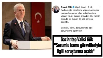 Gaziantep Valisi Gül: &quot;Sorumlu kamu görevlileriyle ilgili soruşturma açıldı&quot;