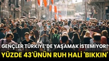 Gençler Türkiye’de yaşamak istemiyor! Yüzde 43'ünün ruh hali 'bıkkın'