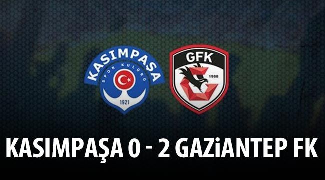 GOOOOL....Kasımpaşa 0-2 Gaziantep FK