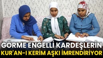 Görme engelli kardeşlerin Kur'an-ı Kerim aşkı imrendiriyor