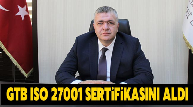 GTB ISO 27001 sertifikasını aldı