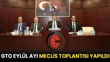 GTO Eylül ayı meclis toplantısı yapıldı