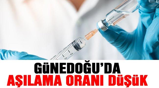 GÜNEDOĞU’DA AŞILAMA ORANI DÜŞÜK 