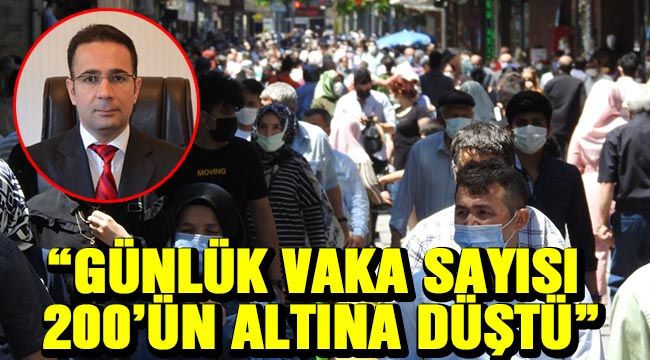 “Günlük vaka sayısı 200’ün altına düştü”