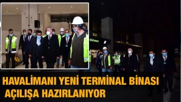 Havalimanı Yeni Terminal Binası Açılışa Hazırlanıyor