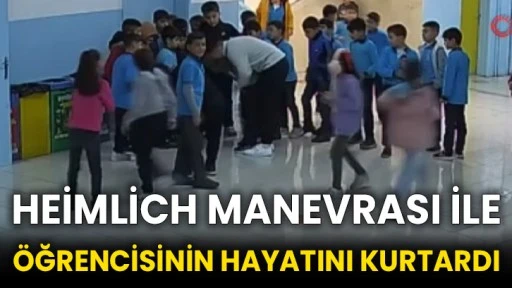 Heimlich manevrası ile öğrencisinin hayatını kurtardı