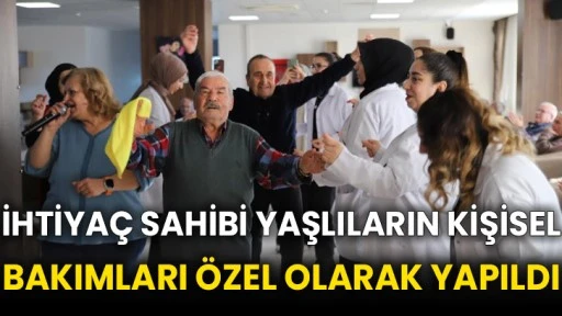 İhtiyaç sahibi yaşlıların kişisel bakımları özel olarak yapıldı