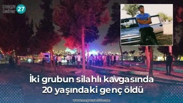 İki grubun silahlı kavgasında 20 yaşındaki genç öldü