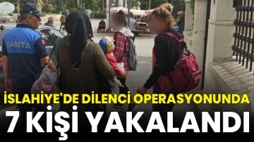 İslahiye'de dilenci operasyonunda 7 kişi yakalandı