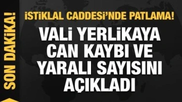 İstiklal Caddesi'nde patlama! Vali Yerlikaya can kaybı ve yaralı sayısını açıkladı