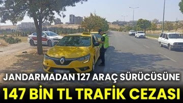 Jandarmadan 127 araç sürücüsüne 147 bin TL trafik cezası