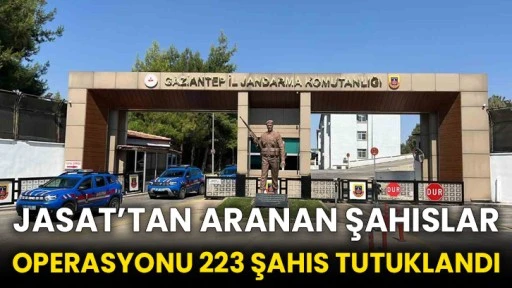 JASAT’tan aranan şahıslar operasyonu 223 şahıs tutuklandı