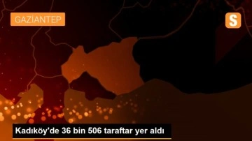 Kadıköy'de 36 bin 506 taraftar yer aldı