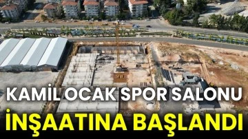 Kamil Ocak Spor Salonu inşaatına başlandı