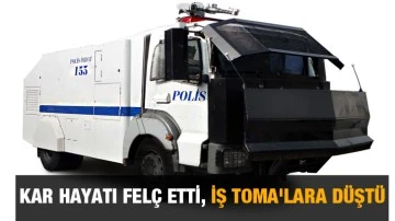 Kar hayatı felç etti, iş TOMA'lara düştü