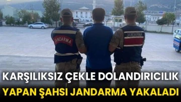 Karşılıksız çekle dolandırıcılık yapan şahsı jandarma yakaladı