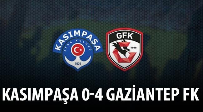 Kasımpaşa 0-4 Gaziantep FK