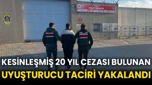 Kesinleşmiş 20 yıl cezası bulunan uyuşturucu taciri yakalandı