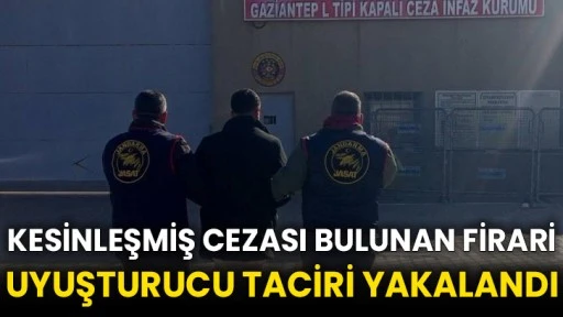 Kesinleşmiş cezası bulunan firari uyuşturucu taciri yakalandı