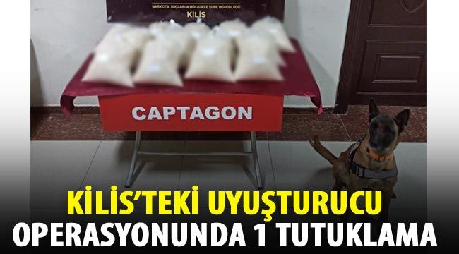 Kilis’teki uyuşturucu operasyonunda 1 tutuklama 