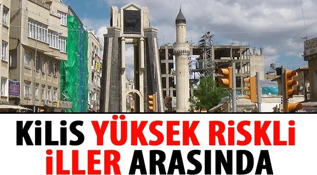 Kilis Yüksek riskli iller arasında