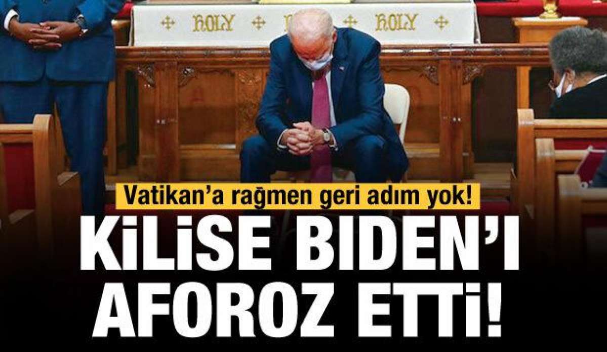 Kilise Biden&rsquo;ı aforoz etti