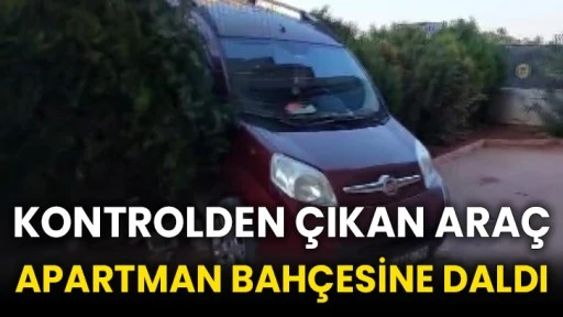 Kontrolden çıkan araç apartman bahçesine daldı