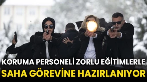 Koruma personeli zorlu eğitimlerle saha görevine hazırlanıyor