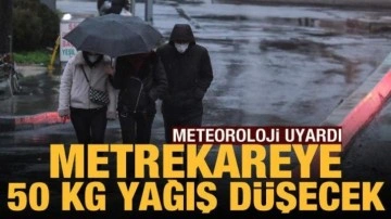 Meteoroloji uyardı: Metrekareye 50 kilogram yağış düşecek