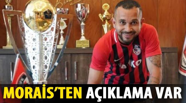 Morais’ten açıklama var