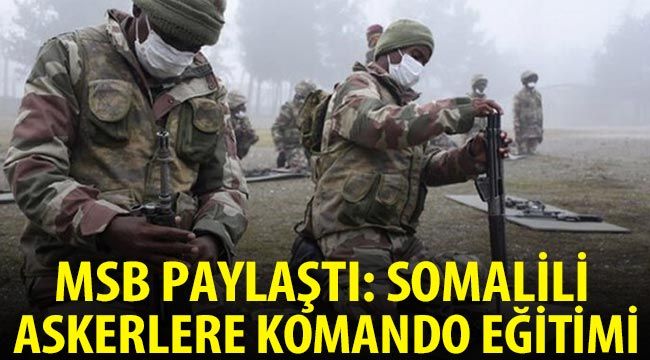 MSB paylaştı: Somalili askerlere komando eğitimi